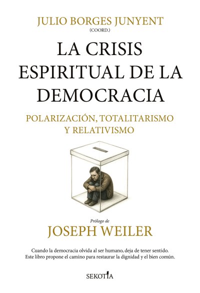 La crisis espiritual de la democracia: polarización, totalitarismo, relativismo