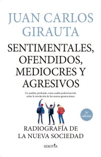 Sentimentales, ofendidos, mediocres y agresivos