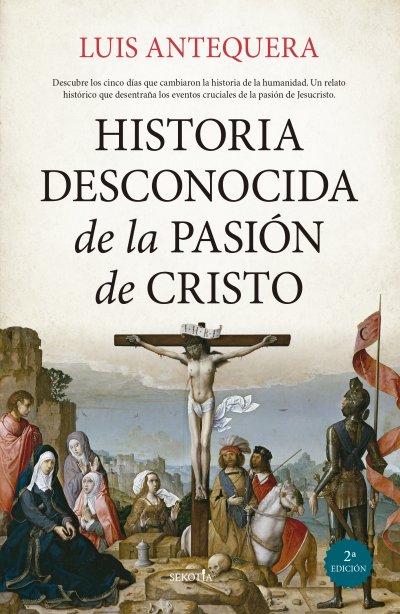 Historia desconocida de la Pasión de Cristo