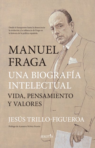 Manuel Fraga, una biografía intelectual