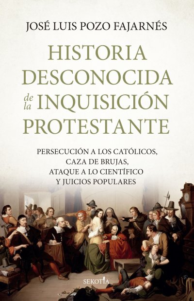 Historia desconocida de la inquisición protestante